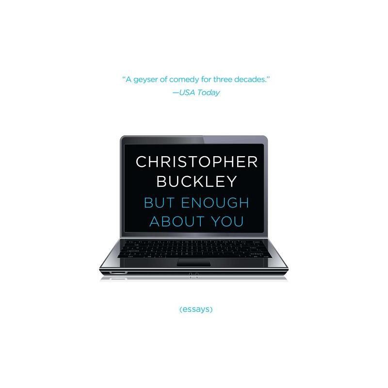 But Enough about You - by  Christopher Buckley (Paperback), 1 of 2