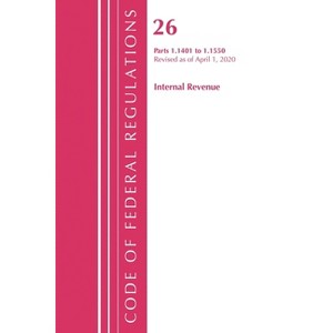 Code of Federal Regulations, Title 26 Internal Revenue 1.1401-1.1550, Revised as of April 1, 2020 - (Paperback) - 1 of 1