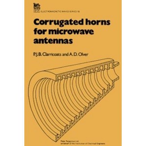 Corrugated Horns for Microwave Antennas - (Electromagnetic Waves) by  P J B Clarricoats & A D Olver (Hardcover) - 1 of 1