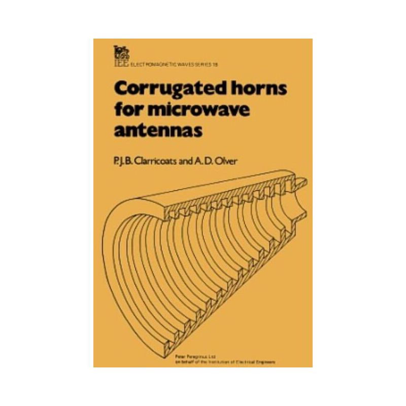 Corrugated Horns for Microwave Antennas - (Electromagnetic Waves) by  P J B Clarricoats & A D Olver (Hardcover), 1 of 2