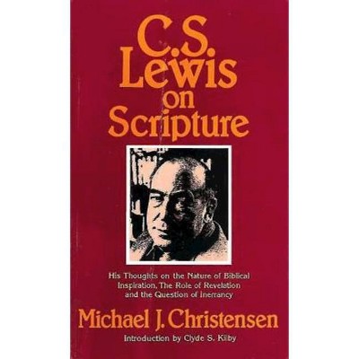 C. S. Lewis on Scripture - by  Michael J Christensen (Paperback)