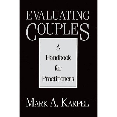 Evaluating Couples - by  Mark A Karpel (Paperback)