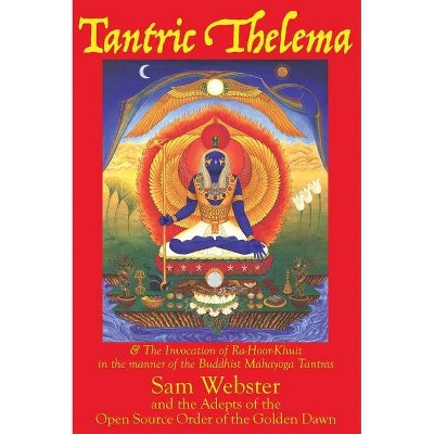 Tantric Thelema - 2nd Edition by  Sam Webster (Hardcover)