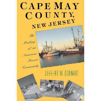 Cape May County, New Jersey - by  Jeffery M Dorwart (Paperback)
