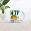 Crazy Dog T-Shirts WTF Wheres The Fish Mug Funny Novelty Fishing Coffee Cup-11oz - 2 of 4
