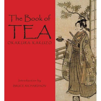 The Book of Tea - by  Okakura Kakuzo (Hardcover)