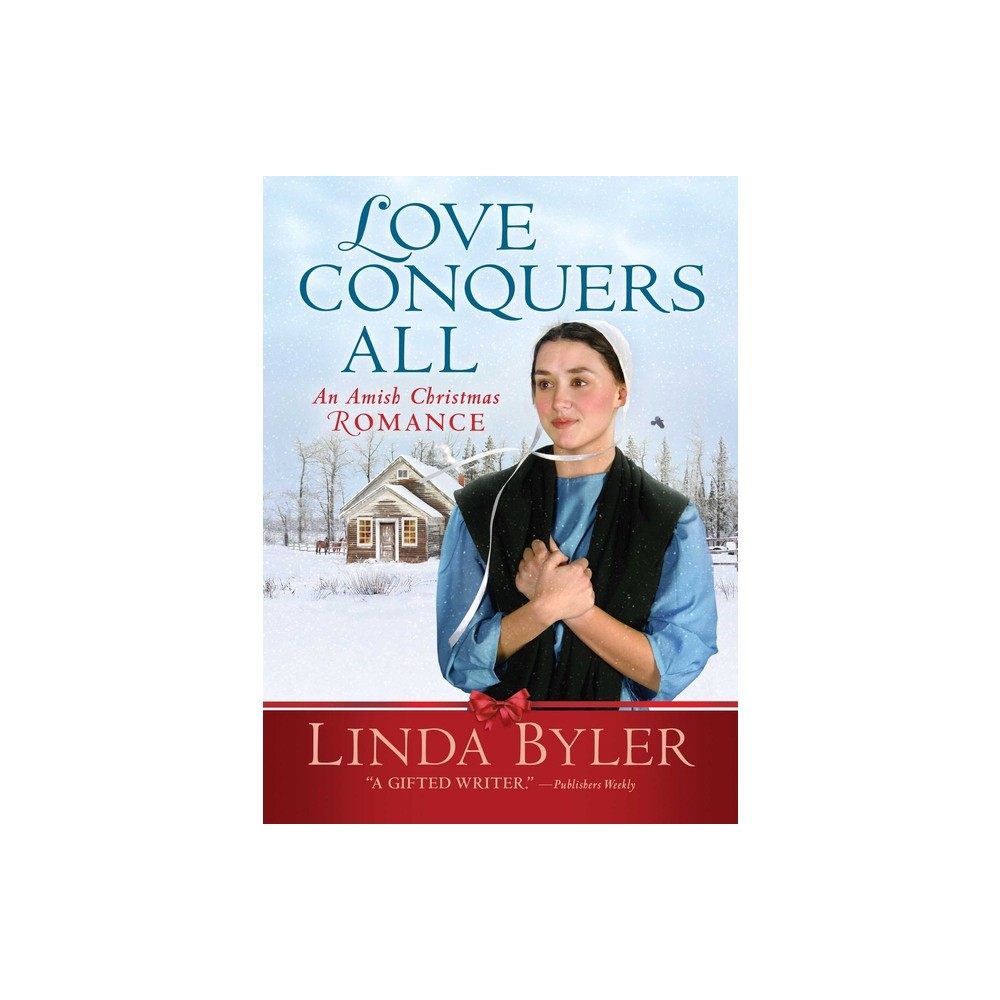 Love Conquers All - by Linda Byler (Paperback)