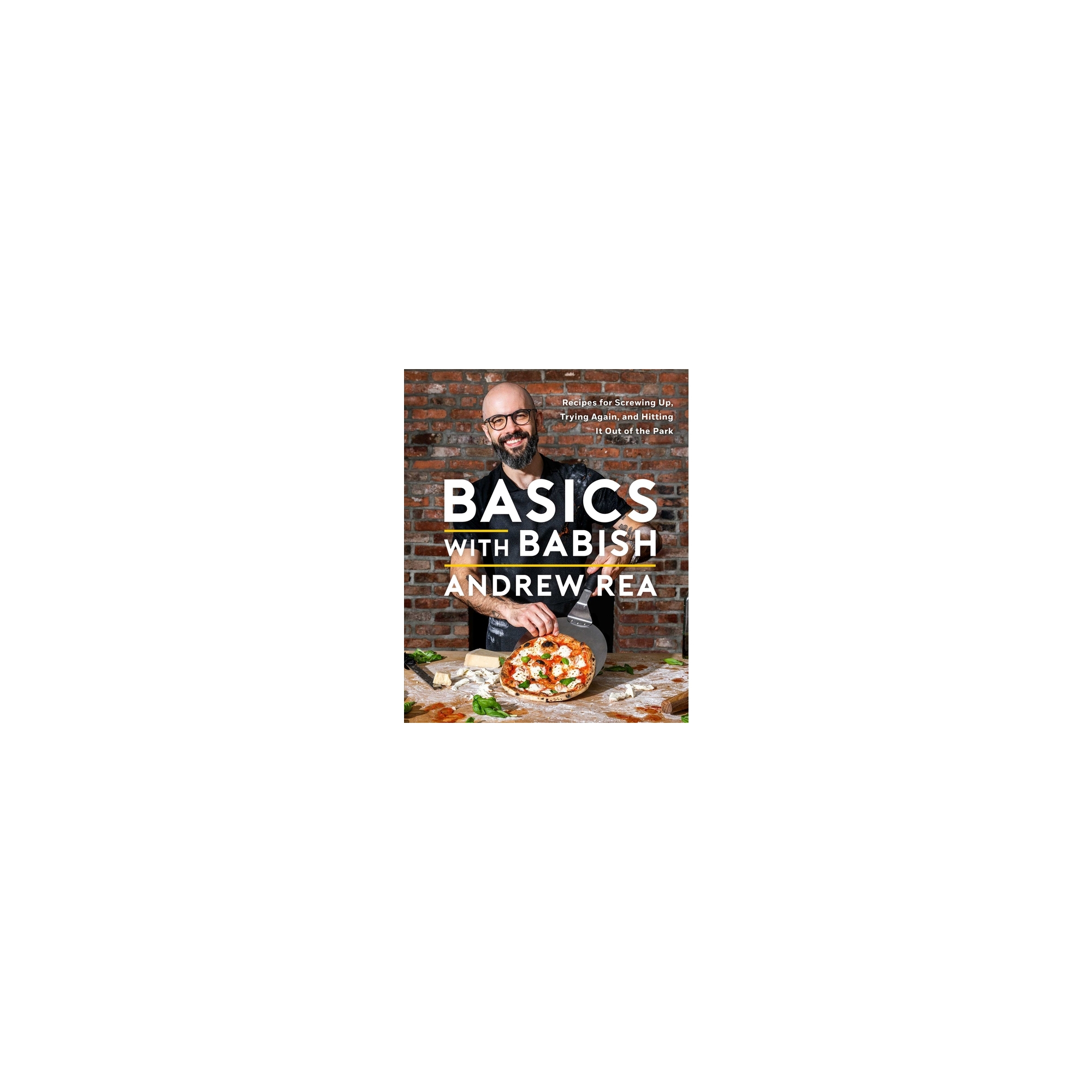 Basics with Babish - by Andrew Rea (Hardcover)