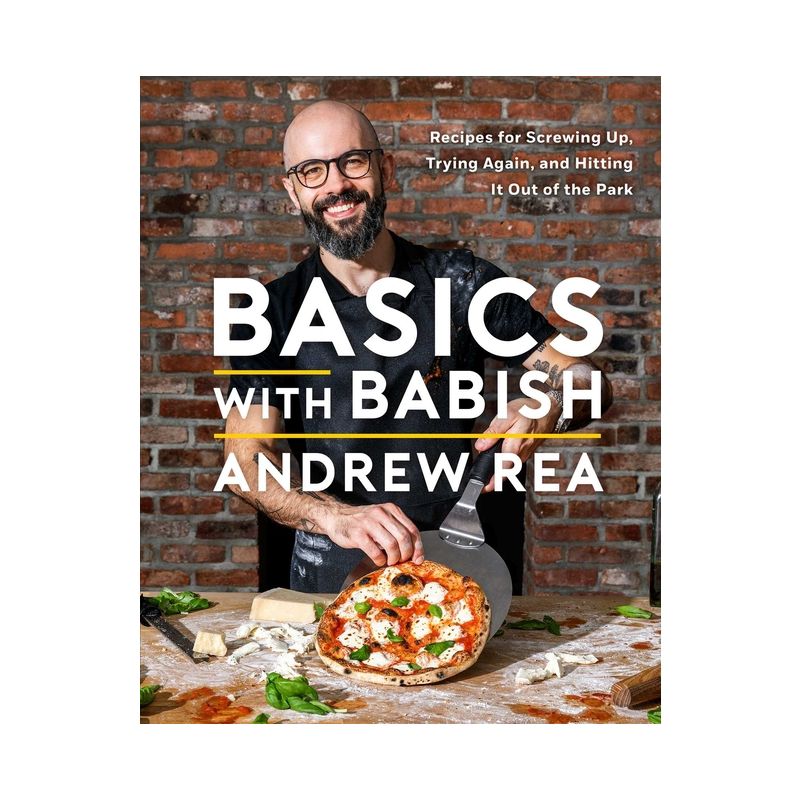 Basics with Babish - by  Andrew Rea (Hardcover), 1 of 2