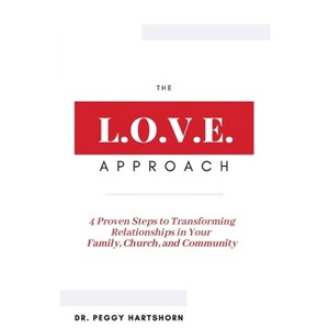 The L.O.V.E. Approach - by  Peggy Hartshorn (Paperback) - 1 of 1
