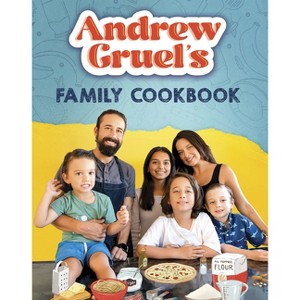 Andrew Gruel's Family Cookbook - (Paperback) - 1 of 1