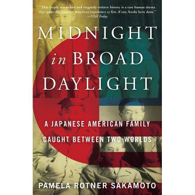 Midnight in Broad Daylight - by  Pamela Rotner Sakamoto (Paperback)