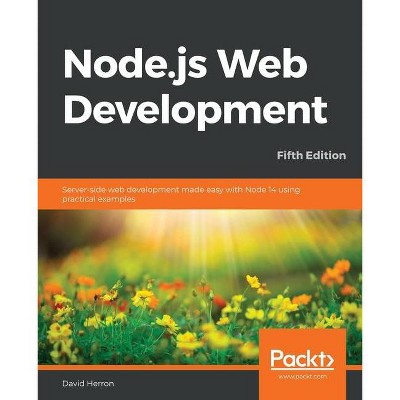 Node.js Web Development - Fifth Edition - by  David Herron (Paperback)