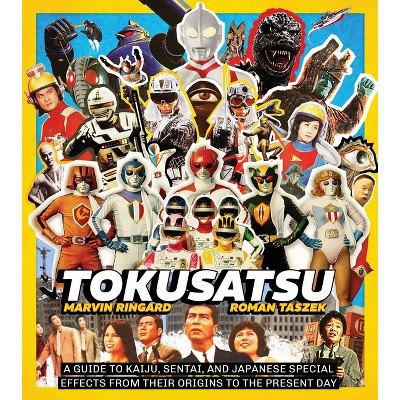 Tokusatsu - by  Marvin Ringard (Hardcover)