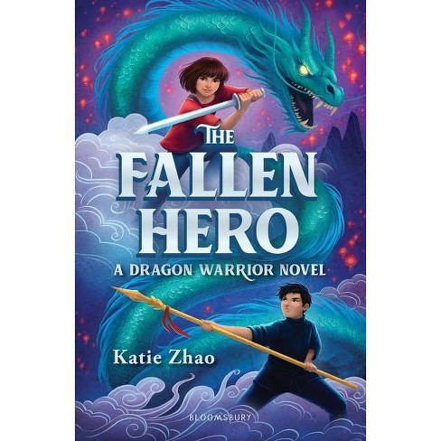The Fallen Hero Dragon Warrior By Katie Zhao Hardcover Target