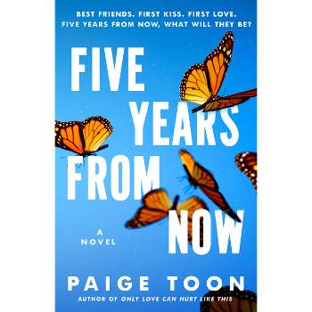 Five Years from Now - by  Paige Toon (Paperback)