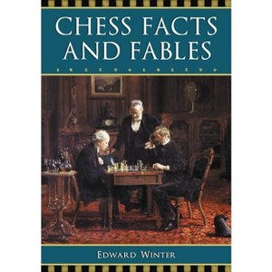 Chess Facts and Fables - by  Edward Winter (Paperback) - 1 of 1