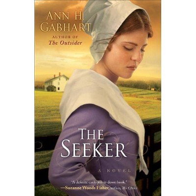  The Seeker - by  Ann H Gabhart (Paperback) 