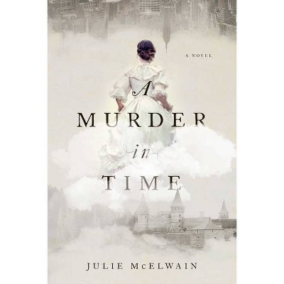 A Murder in Time - (Kendra Donovan Mystery) by  Julie McElwain (Paperback)