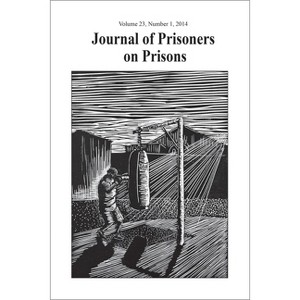 Journal of Prisoners on Prisons V23 #1 - by  Justin Piché (Paperback) - 1 of 1