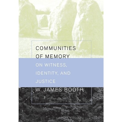 Communities of Memory - by  William James Booth (Hardcover)