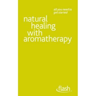 Natural Healing with Aromatherapy - (Flash (Hodder Education)) by  Denise Whichello Brown (Paperback)