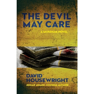 The Devil May Care - (A McKenzie Novel) by  David Housewright (Paperback)