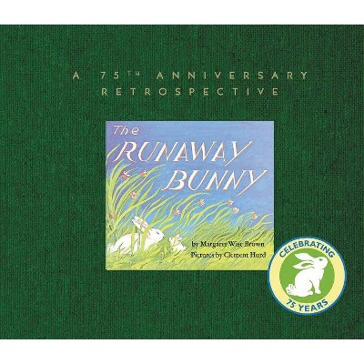 The Runaway Bunny: A 75th Anniversary Retrospective - by  Margaret Wise Brown & Leonard S Marcus (Hardcover)