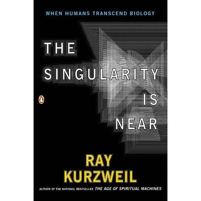 The Singularity Is Near - by  Ray Kurzweil (Paperback)