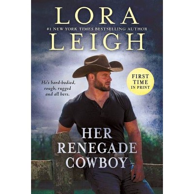 Her Renegade Cowboy - (Moving Violations) by  Lora Leigh (Paperback)