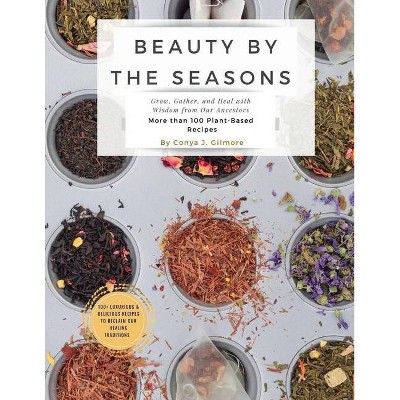 Beauty by the Seasons - by  Conya Gilmore (Paperback)