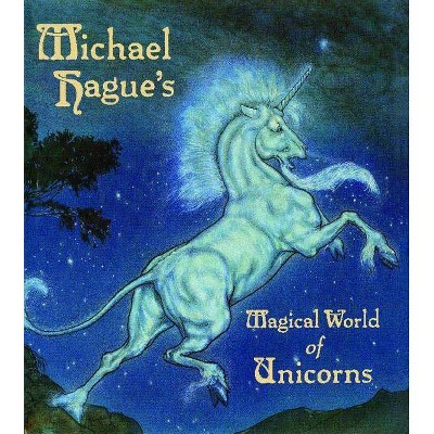 Michael Hague's Magical World of Unicorns - (Paperback)