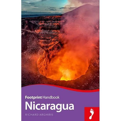  Nicaragua Handbook - 7th Edition by  Richard Arghiris (Paperback) 