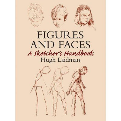 Figures and Faces - (Dover Books on Art Instruction) by  Hugh Laidman (Paperback)