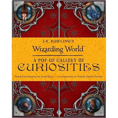 J.K. Rowling's Wizarding World: A Popup Gallery of Curiosities (Harry Potter) - by James Diaz (Hardcover)