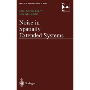 Noise in Spatially Extended Systems - (Institute for Nonlinear Science) by  Jordi Garcia-Ojalvo & Jose Sancho (Hardcover) - 1 of 1