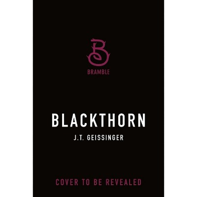 Blackthorn - by  J T Geissinger (Hardcover)