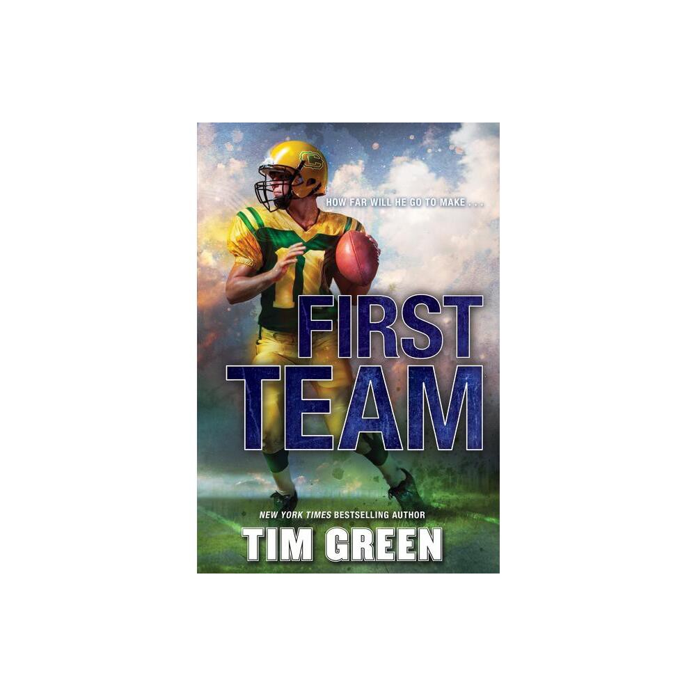 First Team - by Tim Green (Paperback)