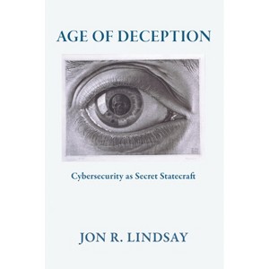 Age of Deception - (Cornell Studies in Security Affairs) by  Jon R Lindsay (Paperback) - 1 of 1