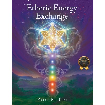 Etheric Energy Exchange - by  Patti McTier (Paperback)