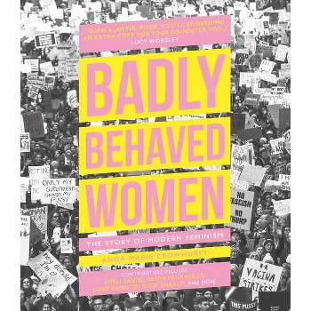 Badly Behaved Women - by  Anna-Marie Crowhurst (Hardcover)