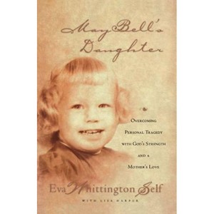May Bell's Daughter - by  Eva Whittington-Self (Paperback) - 1 of 1