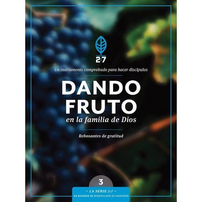 Dando Fruto En La Familia de Dios - (La Serie 2:7) (Paperback)