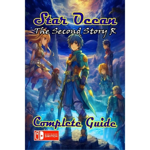 Star Ocean The Second Story R Complete Guide - By Harvey Wall