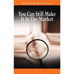 You Can Still Make It In The Market by Nicolas Darvas (the author of How I Made $2,000,000 In The Stock Market) - 1 of 1
