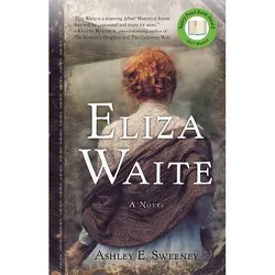 Eliza Waite - by  Ashley E Sweeney (Paperback)
