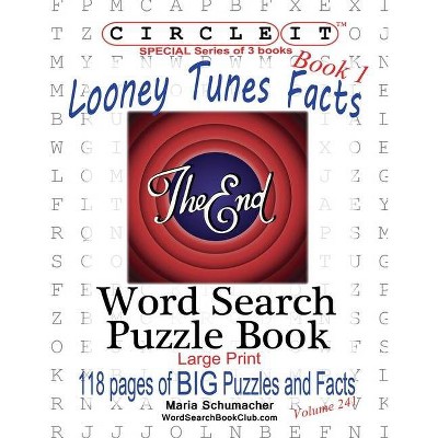 Circle It, Looney Tunes Facts, Book 1, Word Search, Puzzle Book - Large Print by  Maria Schumacher & Mark Schumacher (Paperback)