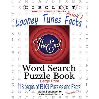 Circle It, Looney Tunes Facts, Book 1, Word Search, Puzzle Book - Large Print by  Maria Schumacher & Mark Schumacher (Paperback)