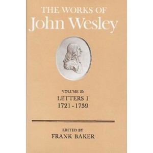 The Works of John Wesley Volume 25 - by  Frank Baker & John Wesley (Hardcover) - 1 of 1