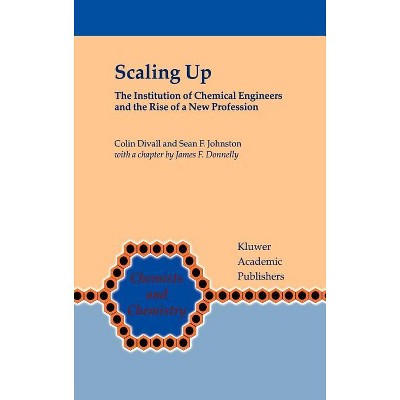 Scaling Up - (Chemists and Chemistry) by  Colin Divall & Sean F Johnston (Hardcover)